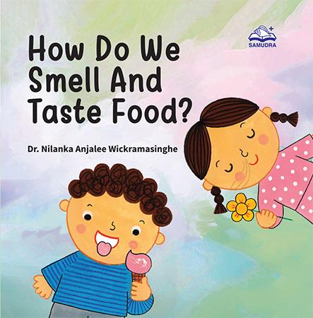 HOW DO WE SMELL AND TASTE FOOD?