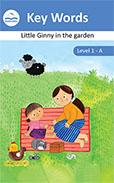 KEY WORDS - LITTLE GINNY IN THE GARDEN LEVEL 1 - A