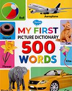 MY FIRST PICTURE DICTIONARY 500 WORDS