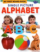 MY FIRST BOARD BOOK SINGLE PICTURE ALPHABET