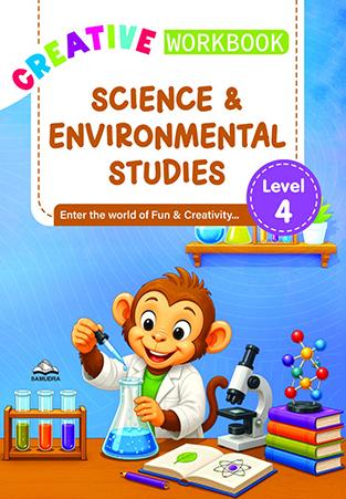 CREATIVE WORKBOOK SCIENCE & ENVIRONMENTAL STUDIES LEVEL 4