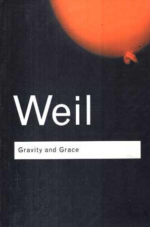 ROUTLEDGE PHILOSOPHY - GRAVITY AND GRACE