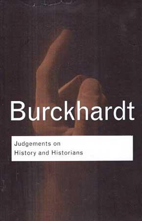 ROUTLEDGE PHILOSOPHY -  JUDGEMENTS ON HISTORY AND HISTORIANS