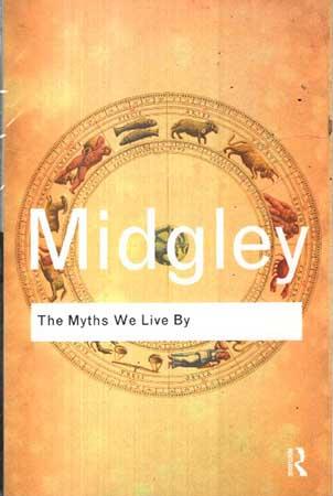 ROUTLEDGE PHILOSOPHY -  THE MYTHS WE LIVE BY