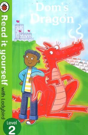 READ IT YOURSELF WITH LADYBIRD LEVEL 2 - DOM`S DRAGON