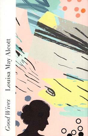 GOOD WIVES - LOUISA MAY ALCOTT