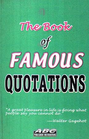 THE BOOK OF FAMOUS QUOTATIONS