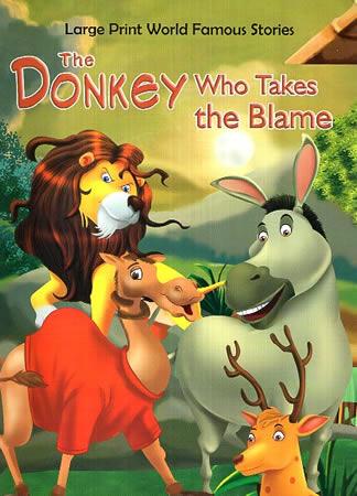 LARGE PRINT WORLD FAMOUS STORIES - The Donkey Who takes the blame