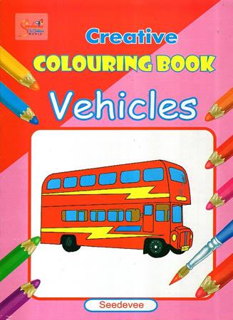 CREATIVE COLOURING BOOK : Vehicles