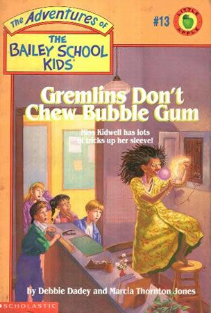 Adventures of The Bailey School Kids : Gremlins Don't Chew Bubble Gum