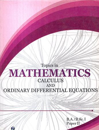 Topics in Mathematics Calculus and Ordinary Differential Equations