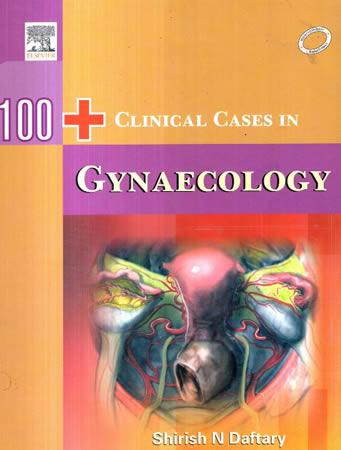 100 + CLINICAL CASES IN GYNAEGOLOGY