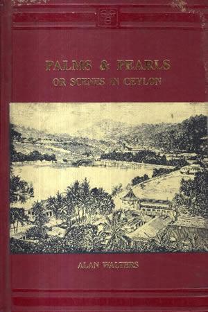 PALMS & PEARLS OR SCENES IN CEYLON