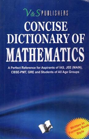 V&S PUBLISHER CONCISE DICTIONARY OF MATHEMATICS