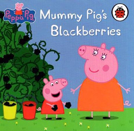PEPPA PIG STORY BOOK SERIES - MUMMY PIG'S BLACKBERRIES