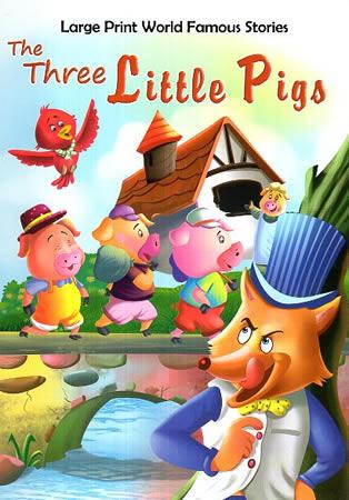 LARGE PRINT WORLD FAMOUS STORIES - The Three Little Pigs