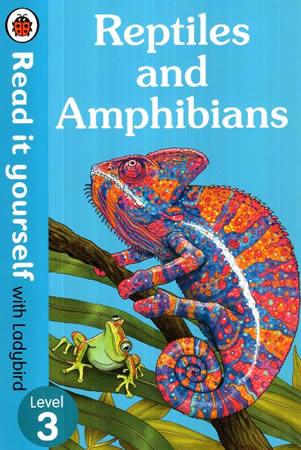 READ IT YOURSELF WITH LADYBIRD - Reptiles and Amphibians - Level 3