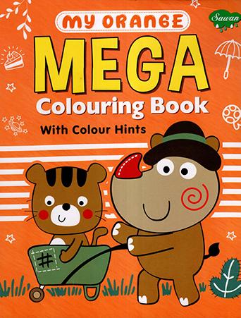MY ORANGE MEGA COLOURING BOOK WITH COLOUR HINTS
