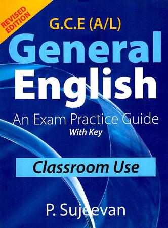 G.C.E. A/L GENERAL ENGLISH AN EXAM PRACTICE GUIDE