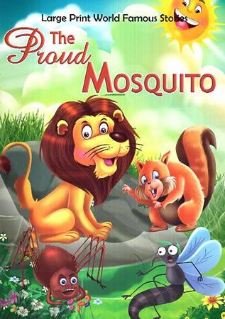LARGE PRINT WORLD FAMOUS STORIES - The Proud Mosquito