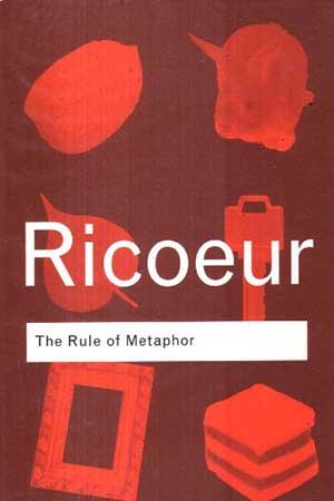 ROUTLEDGE PHILOSOPHY - THE RULE OF METAPHOR