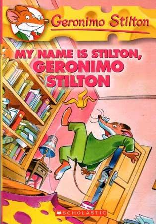 GERONIMO STILTON MY NAME IS STILTON, GERONIMO STILTON