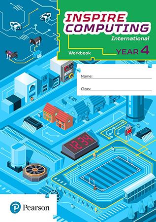 PEARSON INSPIRE COMPUTING INTERNATIONAL - YEAR 4 WORKBOOK