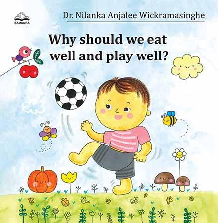 WHY SHOULD WE EAT WELL AND PLAY WELL