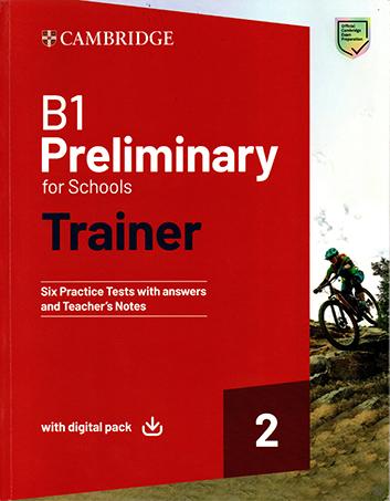 CAMBRIDGE B1 PRELIMINARY FOR SCHOOLS TRAINER 2