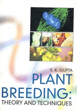Plant Breeding : Theory and Techniques