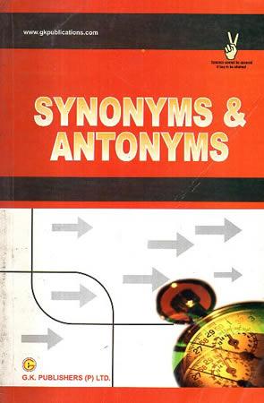 SYNONYMS AND ANTONYMS