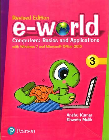 E - WORLD COMPUTERS BASICS AND APPLICATIONS - 3