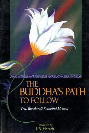 THE BUDDHA`S PATH TO FOLLOW