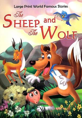 LARGE PRINT WORLD FAMOUS STORIES - The Sheep and the wolf