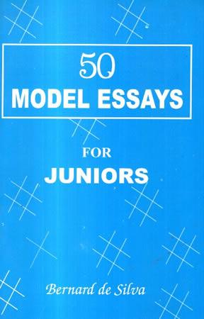 50 MODEL ESSAYS FOR JUNIORS