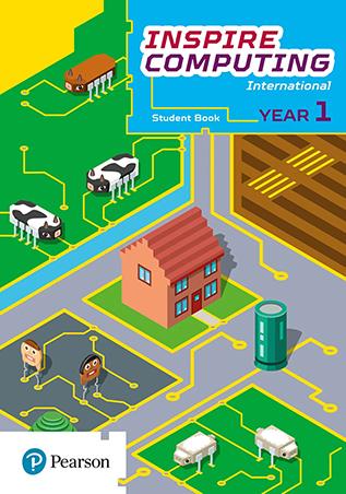 PEARSON INSPIRE COMPUTING INTERNATIONAL - YEAR 1 STUDENT BOOK