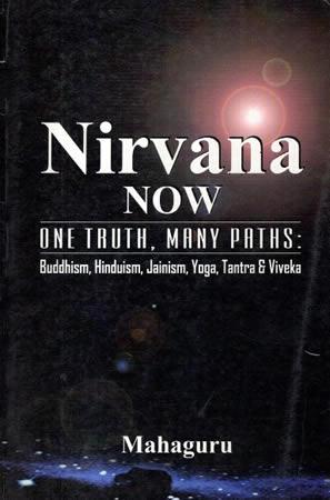 NIRVANA NOW - ONE TRUTH MANY PATHS