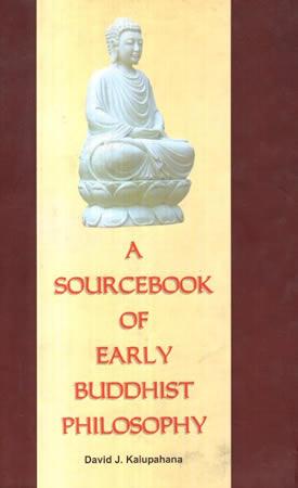 A SOURCEBOOK OF EARLY BUDDHIST PHILOSOPHY