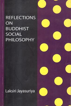 REFLECTION ON BUDDHIST SOCIAL PHILOSOPHY
