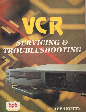 VCR : Servicing and Troubleshooting