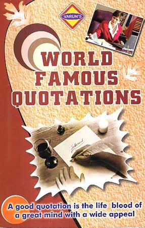 WORLD FAMOUS QUOTATIONS