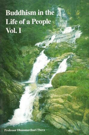 BUDDHISM IN THE LIFE OF A PEOPLE - VOL 1