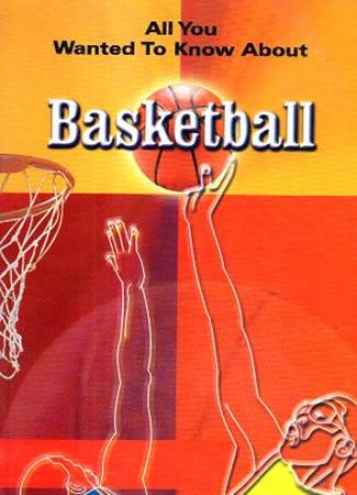 ALL YOU WANTED TO KNOW ABOUT - Basketball