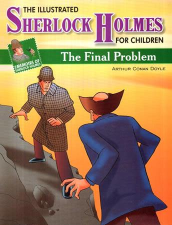 THE ILLUSTRATED SHERLOCK HOLMES FOR CHILDREN - The Final Problem