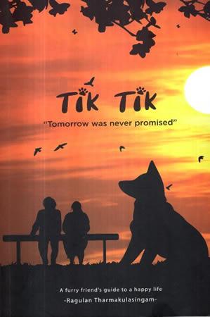 TIK TIK TOMORROW WAS NEVER PROMISED