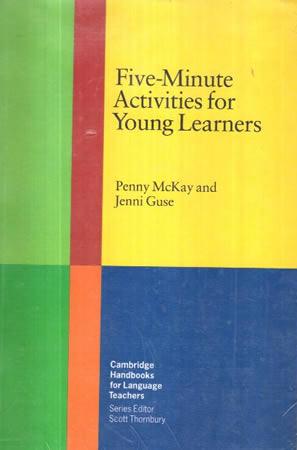 FIVE - MINUTE ACTIVITIES A RESOURCE BOOK FOR YOUNG LEARNERS