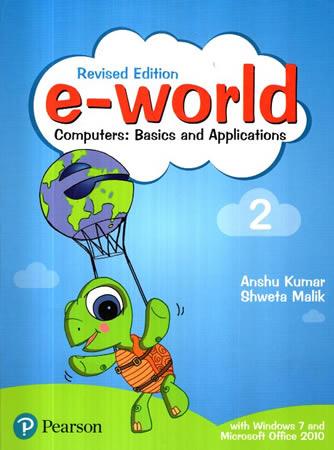 E - WORLD COMPUTERS BASICS AND APPLICATIONS - 2