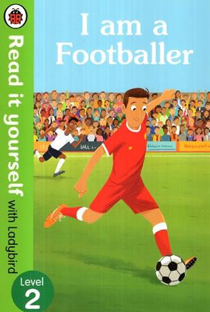 READ IT YOURSELF WITH LADYBIRD - I am a Footballer - Level 2