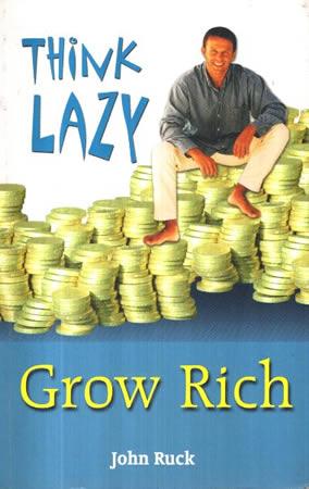 THINK LAZY GROW RICH