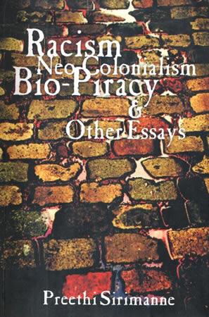 RACISM NEO COLONIALISM BIO PIRACY AND OTHER ESSAYS
